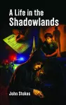 A Life in the Shadowlands cover
