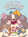 My Cozy Learning: Let's Play - with Little Puppy & Friends cover