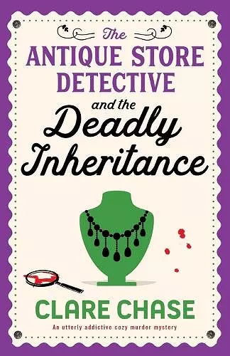 The Antique Store Detective and the Deadly Inheritance cover