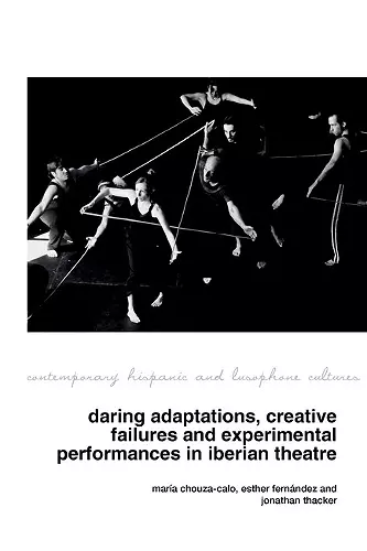 Daring Adaptations, Creative Failures and Experimental Performances in Iberian Theatre cover