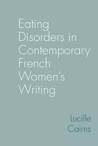 Eating Disorders in Contemporary French Women’s Writing cover