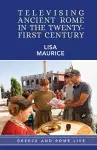Televising Ancient Rome in the Twenty-First Century cover