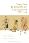 Disruptive Discourses by Francophone Women cover