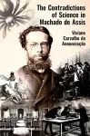 The Contradictions of Science in Machado de Assis cover