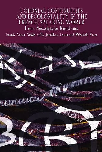 Colonial Continuities and Decoloniality in the French-Speaking World cover