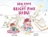 Erin, Bauer and The Bright Pink Sledge cover