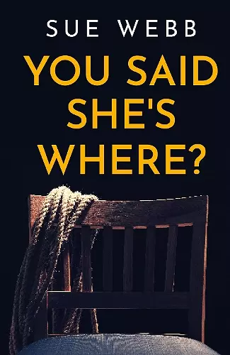 You Said She's Where? cover