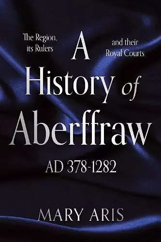 A History of Aberffraw AD AD 378–1282 cover