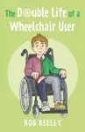 The Double Life of a Wheelchair User cover