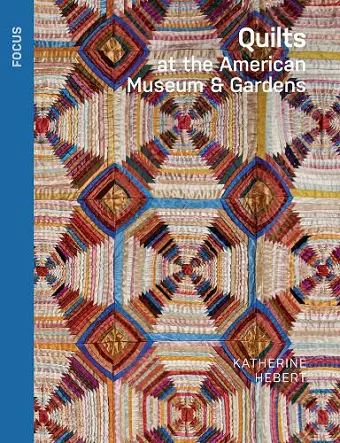 Quilts at the American Museum & Gardens cover