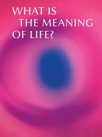 What is the Meaning of Life? cover