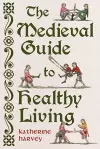 The Medieval Guide to Healthy Living cover