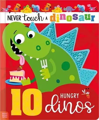Never Touch a Dinosaur: 10 Hungry Dinos cover