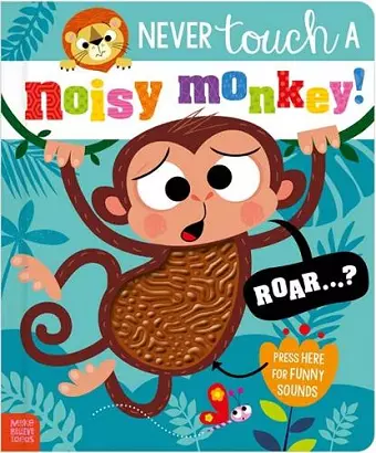 Never Touch a Noisy Monkey! cover