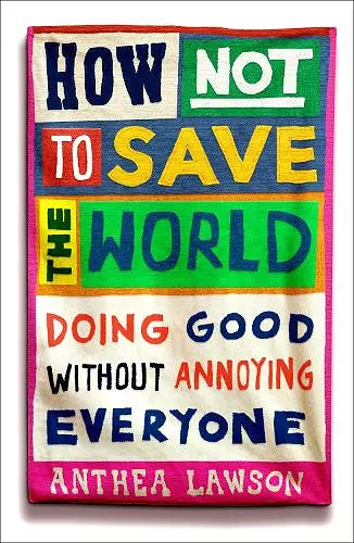 How Not to Save the World cover