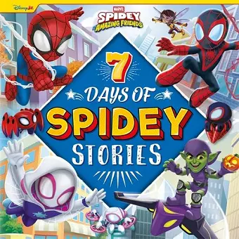 Marvel Spidey and his Amazing Friends: 7 Days of Spidey Stories cover