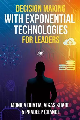 Decision Making with Exponential Technologies for Leaders cover