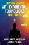 Decision Making with Exponential Technologies for Leaders cover