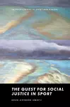 The Quest for Social Justice in Sport cover