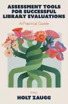 Assessment Tools for Successful Library Evaluations cover