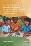Supporting Asian American Students in Multicultural Contexts cover