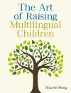 The Art of Raising Multilingual Children cover