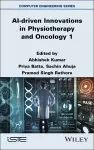 AI-driven Innovations in Physiotherapy and Oncology, Volume 1 cover