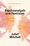 Psychoanalysis and Feminism cover