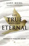 THE TRUE AND THE ETERNAL cover
