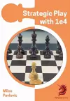 Strategic Play with 1 e4 cover