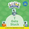 T Gets Stuck: An Interactive Alphablocks Storybook cover