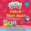 Catch That Hat!: An Interactive Alphablocks Storybook cover
