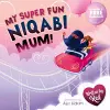 My Super Fun Niqabi Mum! cover