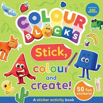 Colourblocks Stick, Colour and Create - A Sticker Activity Book cover