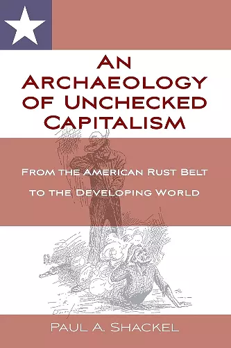 An Archaeology of Unchecked Capitalism cover
