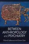 Between Anthropology and Psychiatry cover