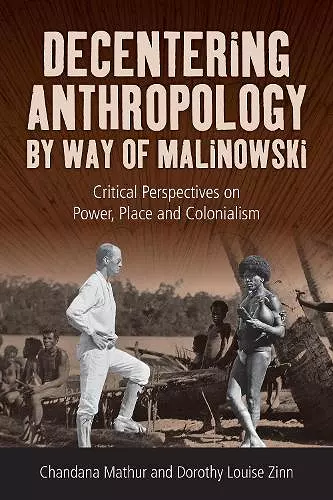 Decentering Anthropology by Way of Malinowski cover