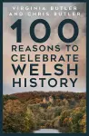100 Reasons to Celebrate Welsh History cover
