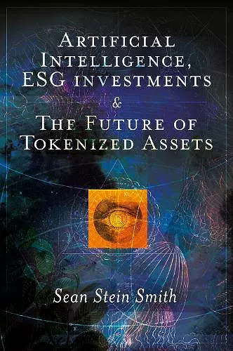 Artificial Intelligence, ESG investments and The Future of Tokenized Assets cover