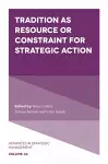 Tradition as Resource or Constraint for Strategic Action cover