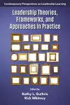 Leadership Theories, Frameworks, and Approaches in Practice cover