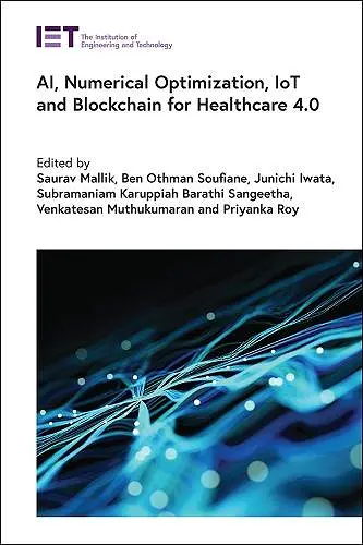 AI, Numerical Optimization, IoT and Blockchain for Healthcare 4.0 cover