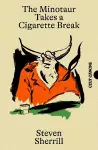 The Minotaur Takes A Cigarette Break cover