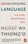Decolonizing Language and Other Revolutionary Ideas cover