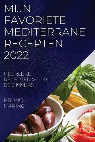 Mijn Favoriete Mediterrane Recepten 2022 cover