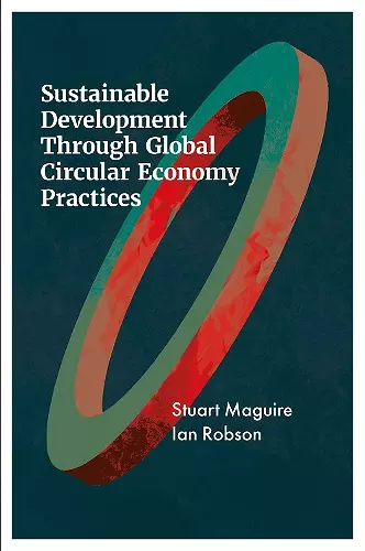 Sustainable Development Through Global Circular Economy Practices cover