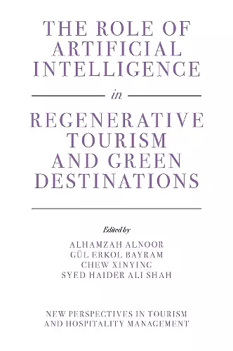 The Role of Artificial Intelligence in Regenerative Tourism and Green Destinations cover