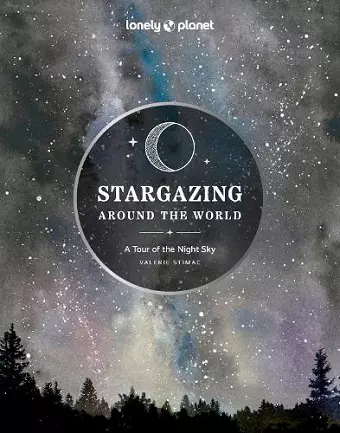 Lonely Planet Stargazing Around the World: A Tour of the Night Sky cover
