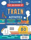 Lonely Planet Kids The Big Book of Train Activities cover
