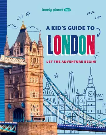 Lonely Planet Kids A Kid's Guide to London cover